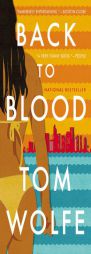 Back to Blood: A Novel by Tom Wolfe Paperback Book