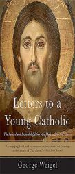 Letters to a Young Catholic by George Weigel Paperback Book