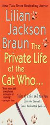 The Private Life of the Cat Who ...: Tales of Koko and Yum Yum (from the Journals of James Mackintosh Qwilleran) by Lilian Jackson Braun Paperback Book