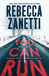You Can Run: A Gripping Novel of Suspense (A Laurel Snow Thriller) by Rebecca Zanetti Paperback Book