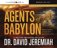 Agents of Babylon: What the Prophecies of Daniel Tell Us about the End of Days by David Jeremiah Paperback Book