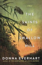 The Saints of Swallow Hill: A Fascinating Depression Era Historical Novel by Donna Everhart Paperback Book