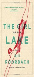 The Girl of the Lake: Stories by Bill Roorbach Paperback Book