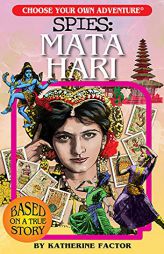 Choose Your Own Adventure Spies: Mata Hari by Katherine Factor Paperback Book
