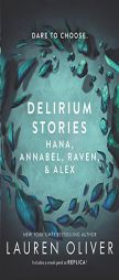 Delirium Stories: Hana, Annabel, Raven, and Alex (Delirium Story) by Lauren Oliver Paperback Book