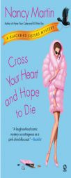 Cross Your Heart and Hope to Die: A Blackbird Sisters Mystery (Blackbird Sisters Mysteries) by Nancy Martin Paperback Book