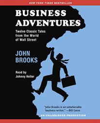 Business Adventures: Twelve Classic Tales from the World of Wall Street by John Brooks Paperback Book