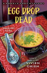 Egg Drop Dead: A Noodle Shop Mystery by Vivien Chien Paperback Book