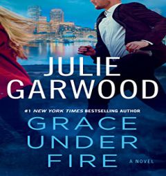 Grace Under Fire (Buchanan-Renard-MacKenna, 14) by Julie Garwood Paperback Book