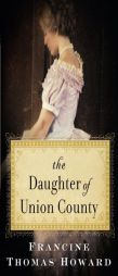 The Daughter of Union County by Francine Thomas Howard Paperback Book
