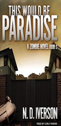 This Would Be Paradise: Book 2 by N. D. Iverson Paperback Book