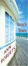 Beach Town by Ann Roberts Paperback Book
