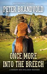 Once More Into The Breech (A Sheriff Ben Stillman Western) by Peter Brandvold Paperback Book