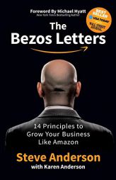 The Bezos Letters: 14 Principles to Grow Your Business Like Amazon by Steve Anderson Paperback Book