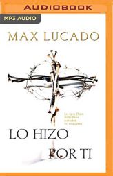 Lo hizo por ti (Spanish Edition) by Max Lucado Paperback Book