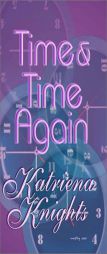 Time and Time Again by Katriena Knights Paperback Book