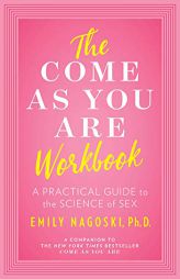 The Come as You Are Workbook by Emily Nagoski Paperback Book