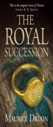 The Royal Succession (The Accursed Kings, Book 4) by Maurice Druon Paperback Book