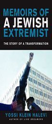 Memoirs of a Jewish Extremist: The Story of a Transformation by Yossi Klein Halevi Paperback Book