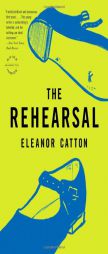 The Rehearsal by Eleanor Catton Paperback Book