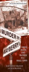 Murder in Mayberry: Greed, Death and Mayhem in a Small Town by Mary Kinney Branson Paperback Book