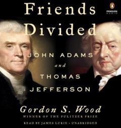 Friends Divided: John Adams and Thomas Jefferson by Gordon S. Wood Paperback Book