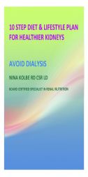 Avoid Dialysis, 10 Step Diet Plan for Healthier Kidneys by Nina M. Kolbe Paperback Book