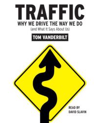 Traffic: Why We Drive the Way We Do (and What It Says About Us) by Tom Vanderbilt Paperback Book