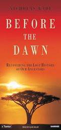 Before the Dawn: Recovering the Lost History of Our Ancestors by Nicholas Wade Paperback Book