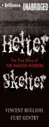 Helter Skelter: The True Story of the Manson Murders by Vincent Bugliosi Paperback Book