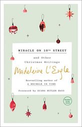 Miracle on 10th Street: And Other Christmas Writings by Madeleine L'Engle Paperback Book
