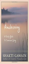 Awakening: A Daily Guide to Conscious Living by Shakti Gawain Paperback Book