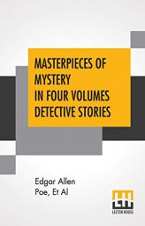 Masterpieces Of Mystery In Four Volumes Detective Stories: Edited By Joseph Lewis French by Edgar Allan Poe Paperback Book