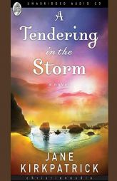 Tendering in the Storm: A Novel (The Change and Cherish Series) by Jane Kirkpatrick Paperback Book
