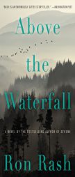 Above the Waterfall by Ron Rash Paperback Book