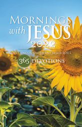 Mornings with Jesus 2022: Daily Encouragement for Your Soul by Guideposts Paperback Book