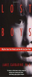 Lost Boys: Why Our Sons Turn Violent and How We Can Save Them by James Garbarino Paperback Book