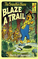 The Berenstain Bears Blaze a Trail (First Time Books(R)) by Stan Berenstain Paperback Book