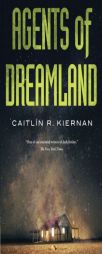 Agents of Dreamland by Caitlin R. Kiernan Paperback Book