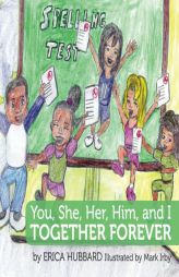 You, She, Her, Him, and I by Erica Hubbard Paperback Book