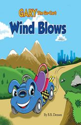 Gary the Go-Cart: Wind Blows by Bb Denson Paperback Book
