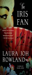 The Iris Fan: A Novel of Feudal Japan by Laura Joh Rowland Paperback Book