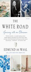 The White Road: Journey into an Obsession by Edmund de Waal Paperback Book