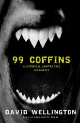 99 Coffins: A Historical Vampire Tale by David Wellington Paperback Book