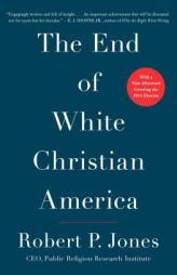 The End of White Christian America by Robert P. Jones Paperback Book