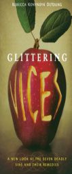 Glittering Vices: A New Look at the Seven Deadly Sins and Their Remedies by Rebecca Konyndyk DeYoung Paperback Book