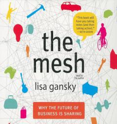 The Mesh: Why the Future of Business is Sharing (Your Coach in a Box) by Lisa Gansky Paperback Book