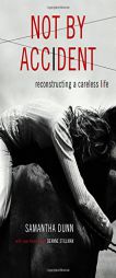 Not by Accident by Samantha Dunn Paperback Book
