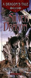 A Dragon's Tale Book One: The Silver Dragon (A Dragon's Tale) by Paul Benthom Paperback Book