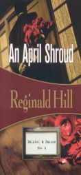 An April Shroud (Dalziel & Pascoe) by Reginald Hill Paperback Book